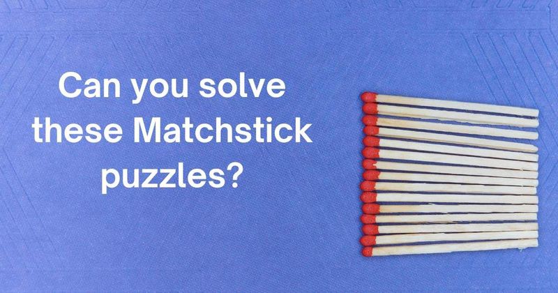 Mind-boggling matchstick puzzles have people scratching their heads