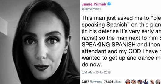 Racist tells woman on plane 'stop speaking Spanish' so other passengers start speaking Spanish.